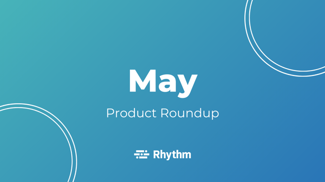 May 2022 Product Roundup