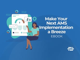 Take the Stress Out of Your AMS Implementation