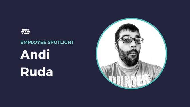 Employee Spotlight: Andi from Engineering