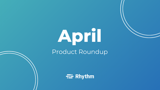 April 2021 Product Roundup