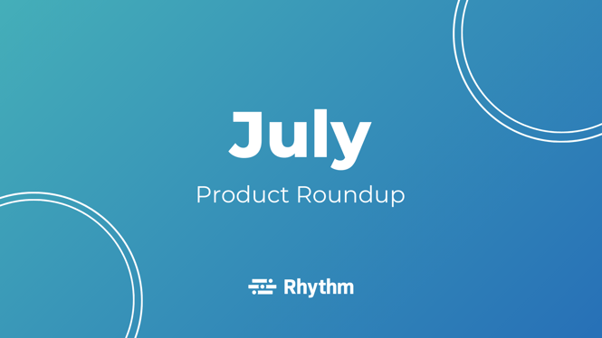 July 2021 Product Roundup