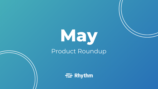 May 2021 Product Roundup