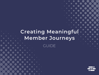 Creating Meaningful Member Journeys