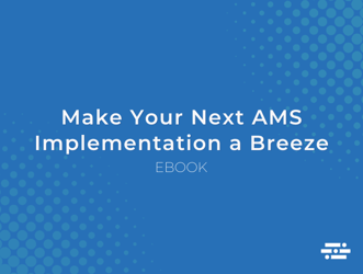 Make Your Next AMS Implementation a Breeze