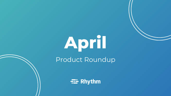 April 2023 Product Roundup